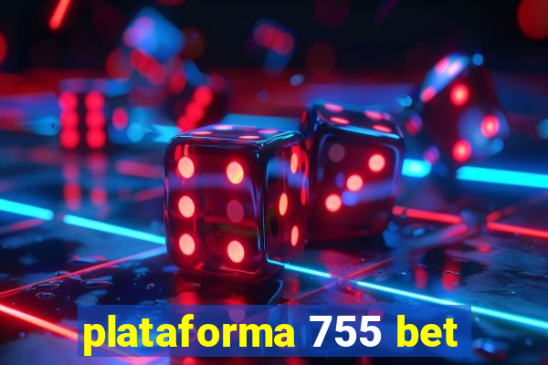 plataforma 755 bet